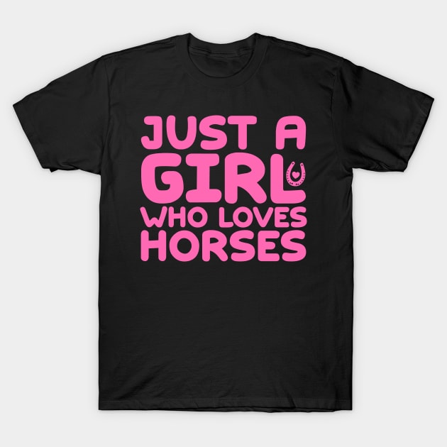 Just A Girl Who Loves Horses T-Shirt by colorsplash